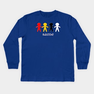 SAME Kids Long Sleeve T-Shirt